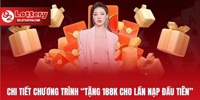 Chi tiết chương trình “Tặng 188K cho lần nạp đầu tiên”