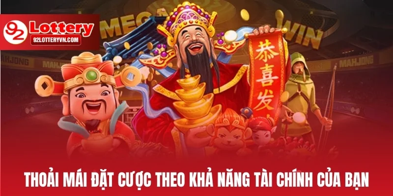 Thoải mái đặt cược theo khả năng tài chính của bạn