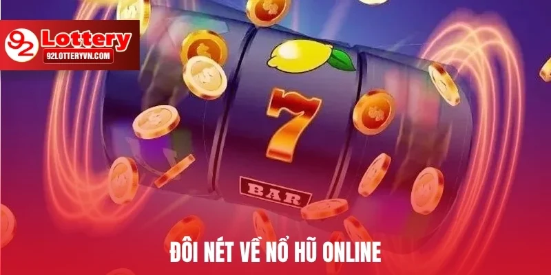 Đôi nét về Nổ Hũ Online