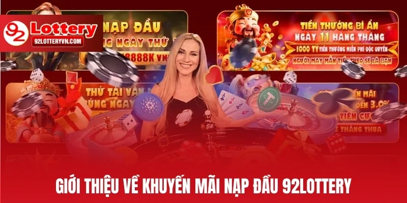 Giới thiệu về khuyến mãi nạp đầu 92Lottery