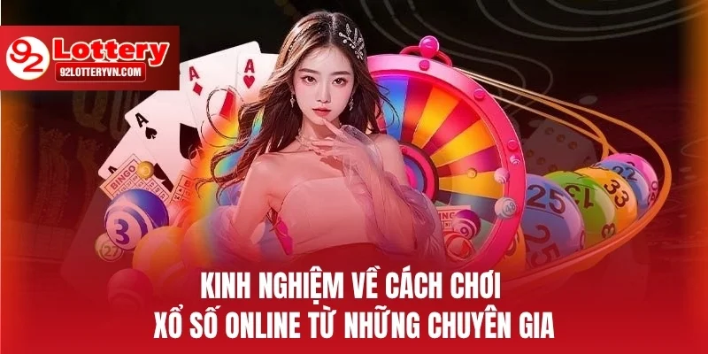 Kinh nghiệm về cách chơi xổ số online từ những chuyên gia