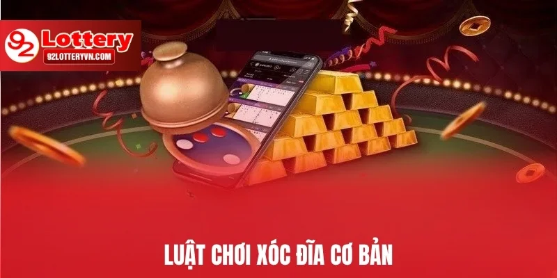 Luật chơi Xóc Đĩa cơ bản