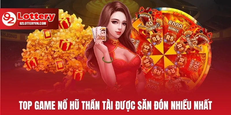 Top game Nổ Hũ Thần Tài được săn đón nhiều nhất
