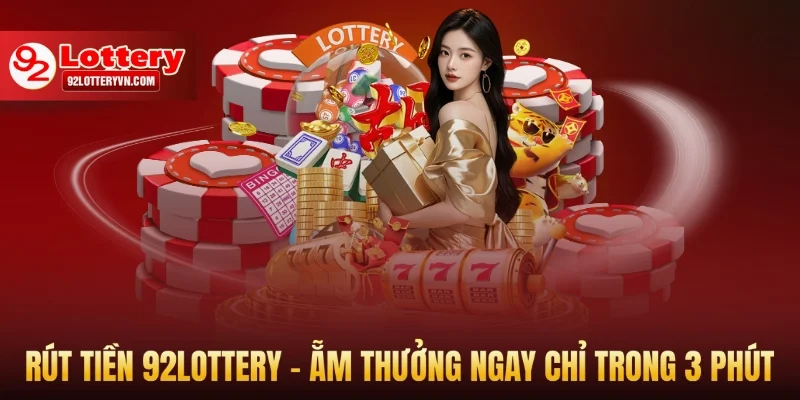 Rút tiền 92lottery